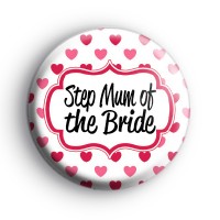 Hearts Galore Step Mum of the Bride Badge