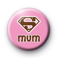 Super Mum Mothers Day Badges