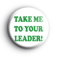 Take me to Your Leader Badge