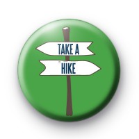 Take A Hike Pin Button Badges