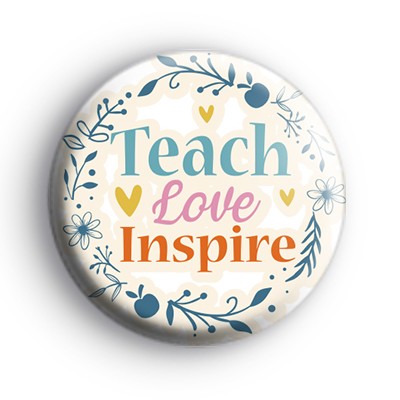 Pretty Teach Love Inspire Badge