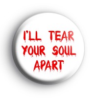 I'll tear your soul apart badge