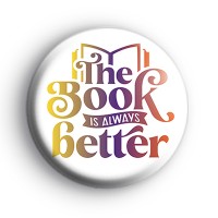 The Book Is Always Better Colourful Badge thumbnail