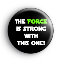 The Force Is Strong With This One Badge thumbnail