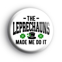 The leprechauns made me do it badges