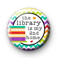 The Library Is My Second Home Badge