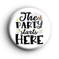 The Party Starts Here Button Badges thumbnail