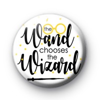 The Wand Chooses The Wizard Button Badge