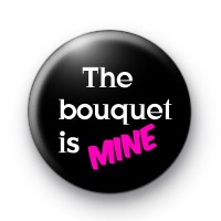 The Bouquet Is Mine badge