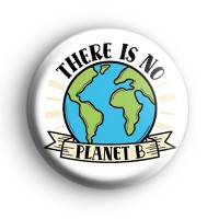 There Is No Planet B Earth Badge