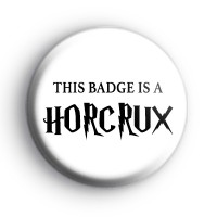 This Badge Is A Horcrux Badge