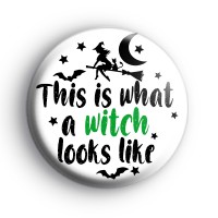 This Is What a Witch Looks Like Badge