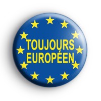 Toujours Europeen Badge