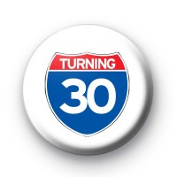 Turning 30 Button Badges