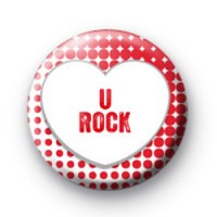 U Rock Love Heart Button Badges