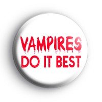 Vampires Do it Best badges thumbnail