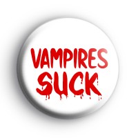 Vampires Suck Button Badge