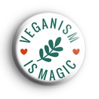 Veganism Is Magic Badge