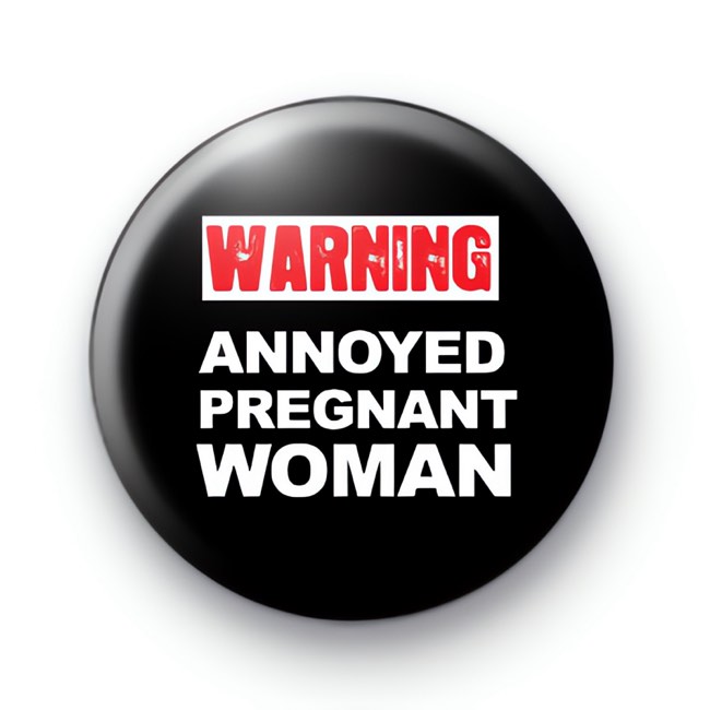 Warning Annoyed Pregnant Woman badge