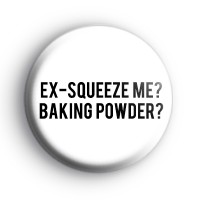 Ex-Squeeze Me Badge