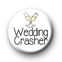 Wedding Crasher Button Badge