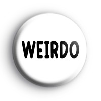 Weirdo Badge Button Badges