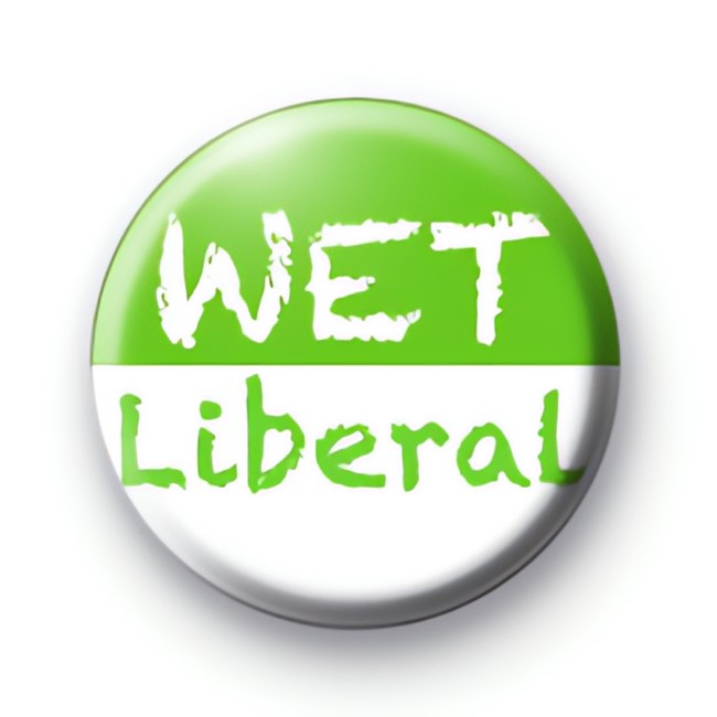 Wet Liberal badges