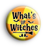 Whats Up Witches Badge