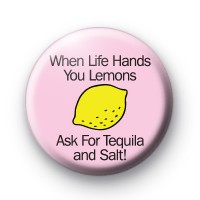 When Life Hands You Lemons Button Badge
