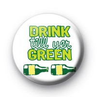 White Drink till Your Green Badge