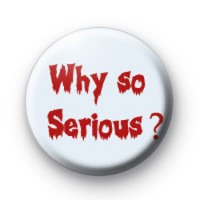 Why so Serious? Badge
