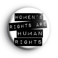 Womens Rights Are Human Rights Badge