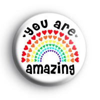 You Are Amazing Love Hearts Rainbow Badge
