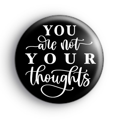 You Are Not Your Thoughts Badge