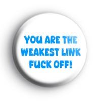 You Are The Weakest Link Badge