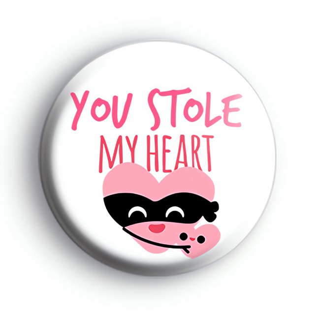 You Stole My Heart Badge