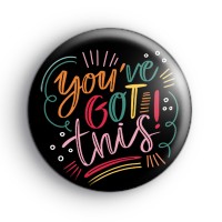 You've Got This Colourful Badge